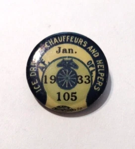 Vintage 1933 ICE DRIVERS Chauffeur & Helpers Badge No. 105 Pinback A.F. of L. - Picture 1 of 2