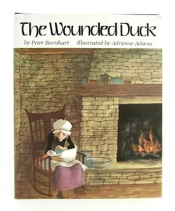 THE WOUNDED DUCK Peter Barnhart & Adrienne Adams 1979 First Edition HBDJ Fine - Imagen 1 de 7
