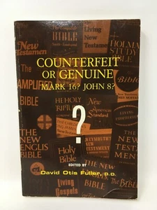 Counterfeit or Genuine - Mark 16? John 8? by David Otis Fuller, D.D. - Picture 1 of 3