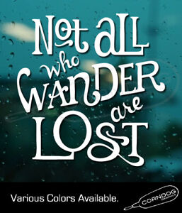 Not all who wander are lost VINYL STICKER DECAL WANDERLUST CAMPING TRAVLER