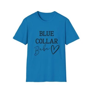 Blue Collar Babe T-Shirt, Gift for Her, Casual Wear, Everyday Tee, Work Outfit, - Picture 1 of 65