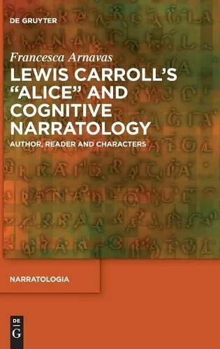 Francesca Arnavas Lewis Carroll's "Alice" and Cognitive Narratology (Hardback) - Image 1 of 1