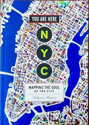 BRAND NEW 2016 You Are Here: NYC:  Mapping The Soul Of The City Katharine Harmon • 27.05$