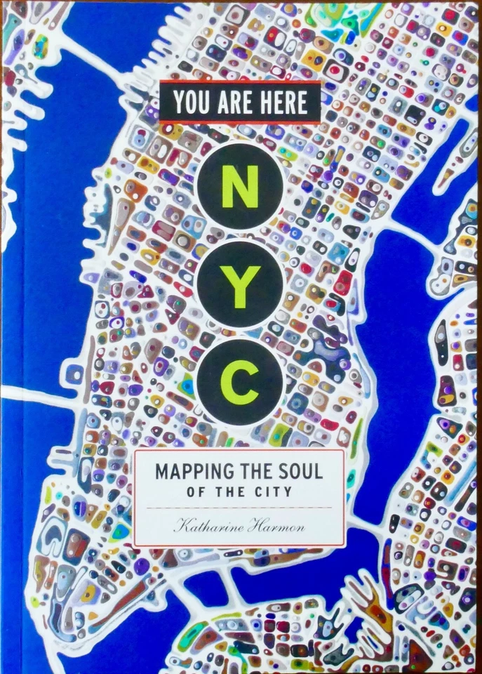 BRAND NEW 2016 You Are Here: NYC:  Mapping the Soul of the City Katharine Harmon - Image 1 of 1