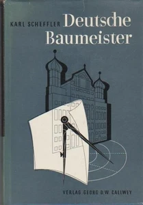 Deutsche Baumeister als Beauftragte ihrer Zeit. Scheffler, Karl - Bild 1 von 1