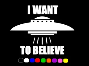 UFO I WANT TO BELIEVE CLÁSICO CIENCIA FICCIÓN CALCOMANÍA DE VINILO AUTO PEGATINA ELIGE TALLA COLOR - Imagen 1 de 2