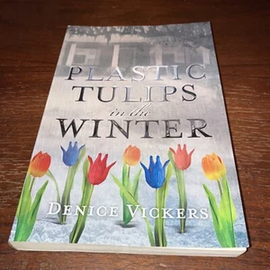 Plastic Tulips in the Winter by Denice L. Vickers (2013, Trade Paperback) - Good - Foto 1 di 8