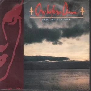 Cry Before Dawn Last of the Sun 7" vinyl UK Epic 1989 B/w i don't care what you - Bild 1 von 1