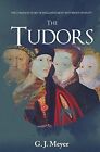 The Tudors: The Complete Story Of Englan... By Meyer, G. J. Paperback / Softback