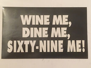 Wine Me Dine Me Sixty-Nine Me! Black & white 3"x5" rectangular glossy sticker