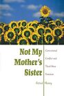 Not My Mothers Sister,PB,Astrid Henry - NEW