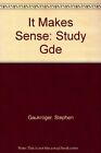 It Makes Sense: Study Gde,Stephen Gaukroger