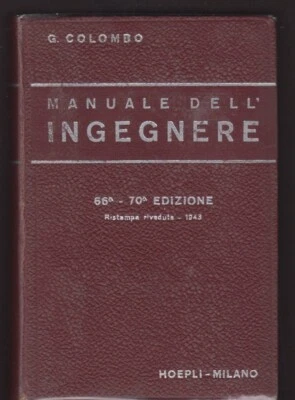 MANUALE DELL'INGEGNERE - COLOMBO - 1939 - RISTAMPA 1943 [C-320] - Immagine 1 di 4