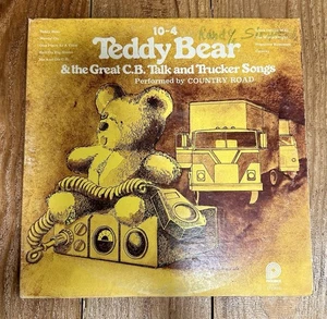 Country Road - “10-4 Teddy Bear & The Great C.B. Talk and Trucker Songs” (1976) - Picture 1 of 4