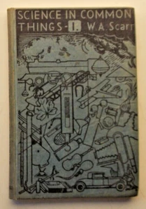 Science in Common Things 1 von W A Scarr 1943 Nachdruck Arnold & Co gebunden - Bild 1 von 12