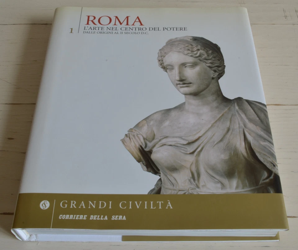 ROMA L'ARTE NEL CENTRO DEL POTERE DALLE ORIGINI AL II SEOCLO D.C. GRANDI CIVILTÀ - Immagine 1 di 1