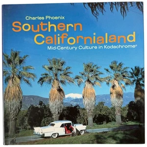 Signed Book Southern Californialand Culture in Kodachrome by Charles Phoenix HC - Picture 1 of 21