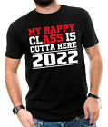 My Happy ClAss is Outta Here Class of 2022 Graduation T-Shirts Funny Ass T shirt