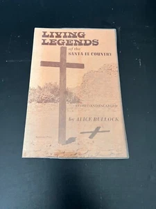 Living Legends of the Santa Fe Country by Alice Bullock New Mexico History 1972 - Picture 1 of 5