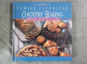All Time Family Favorites Country Baking Breads,Muffins & More (1995, Hardcover) - Picture 1 of 2