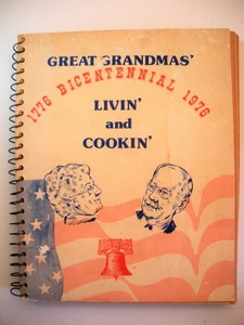 GREAT GRANDMA'S BICENTENNIAL LIVIN AND COOKIN' Cookbook 1976 Vintage Recipes HTF - Picture 1 of 4