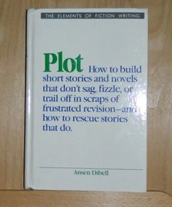 Plot ~ How to Build Short Stories and Novels ~ Ansen Dibel ~ 1988 - Picture 1 of 2