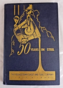 50 Years in Steel: The Youngstown Sheet & Tube Company 1950 HC Book, Wiandt - Picture 1 of 8