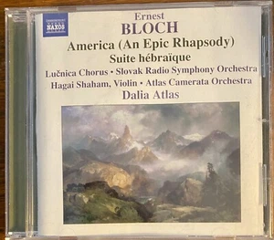 Ernest Bloch: America, An Epic Rhapsody - Suite Hebraique. Hagai Shaham, Naxos - Bild 1 von 4