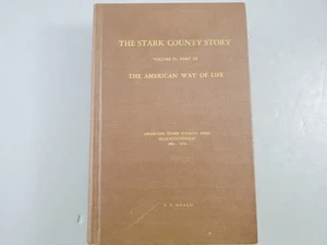 The Stark County Story: Volume IV, Part II by E.T. Heald- Signed! - Ohio History - Picture 1 of 11
