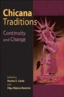 Chicana Traditions: Continuity and Change - Cantu, Norma E. [Editor]; Najera-R..