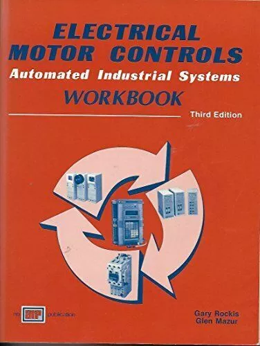 Electrical Motor Controls Automated Industrial Systems / Workbook by Gary... - Image 1 of 1
