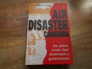 SIGNED Air Disaster Canberra: Plane Crash that Destroyed a Government. A Tink - Picture 1 of 5