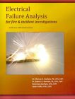 Electrical Failure Analysis for Fire & Incident Investigations : With over 40...