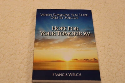 Hope For Your Tomorrow - When Someone You Love Dies By Suicide PBK. NEW - Image 1 of 2