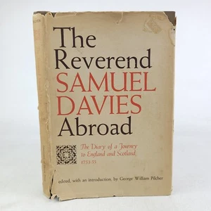 The Reverend Samuel Davies Abroad: Diary England to Scotland 1753-55 HC/DJ 1967 - Picture 1 of 12