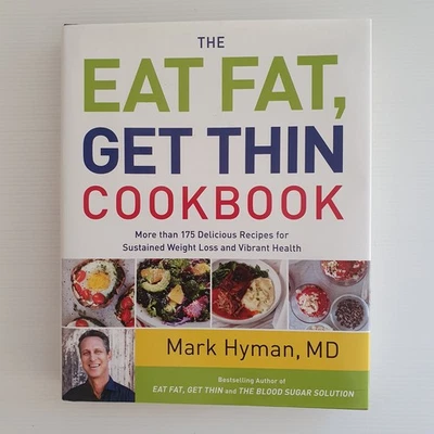 The Eat Fat, Get Thin Cookbook You Tube  Mark Hyman, MD Health Weight Balance - image 1 of 4