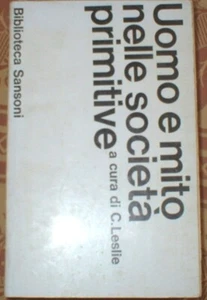 Uomo e mito nelle società primitive, Charles Leslie,1965, antropologia religiosa - Foto 1 di 3