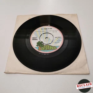 roxy music all i want is you 7" vinyl record very good condition - Picture 1 of 3