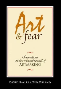 Art & Fear: Observations on the Perils (And Rewards) of Artmaking by David Bayle - Bild 1 von 1