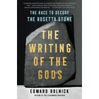 The Writing of the Gods: The Race to Decode the Rosetta - Paperback NEW Dolnick,
