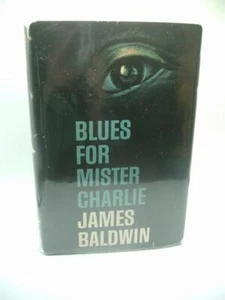 Blues for Mister Charlie - James Baldwin 1964 1st Book Club Edition HC DJ - Picture 1 of 8