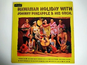 Hawaiian Holiday with JOHNNY PINEAPPLE & His Orch 12" Vinyl Record - Picture 1 of 4