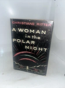 Christiane Ritter A WOMAN IN THE POLAR NIGHT first edition in dust jacket 1954 - Picture 1 of 16