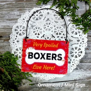 Wood Dog Ornament Mini Sign * VERY SPOILED BOXERS LIVE HERE Gift USA - Picture 1 of 5