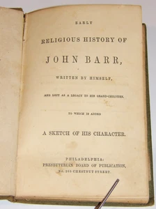 VINTAGE 1852 BOOK! EARLY RELIGIOUS HISTORY OF JOHN BARR! 1st ED! PRESBYTERIAN - Picture 1 of 17
