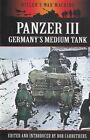The Panzer III: Germany's Medium Tank (Paperback) Book Hitler's War Machine