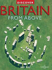 Discover Britain from Above Discovery Guides Ian Hay