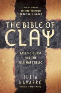 Bible of Clay: An Epic Quest for the Ultimate Relic By Julia Nav