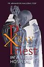 X-Ray of the Priest In a Field Ho... by de Malleray, Armand Paperback / softback