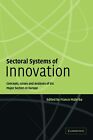 Sectoral Systems of Innovation: Concepts, Issues and Analyses of Six Major Secto